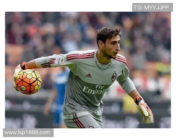 多纳鲁马：从青涩门将到世界顶级守护者的辉煌历程与成就解析